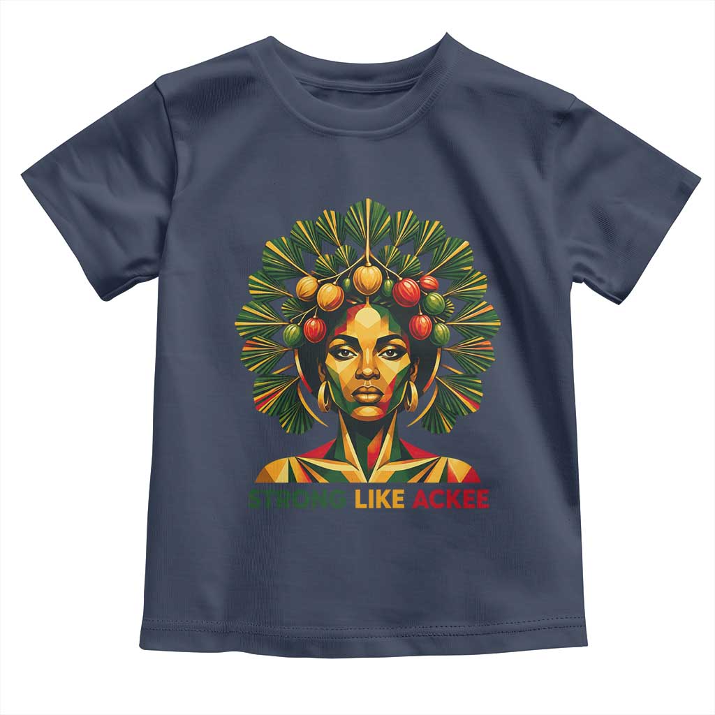 Strong Like Ackee Empowered Woman Toddler T Shirt Jamaican National Fruit Heritage Pride