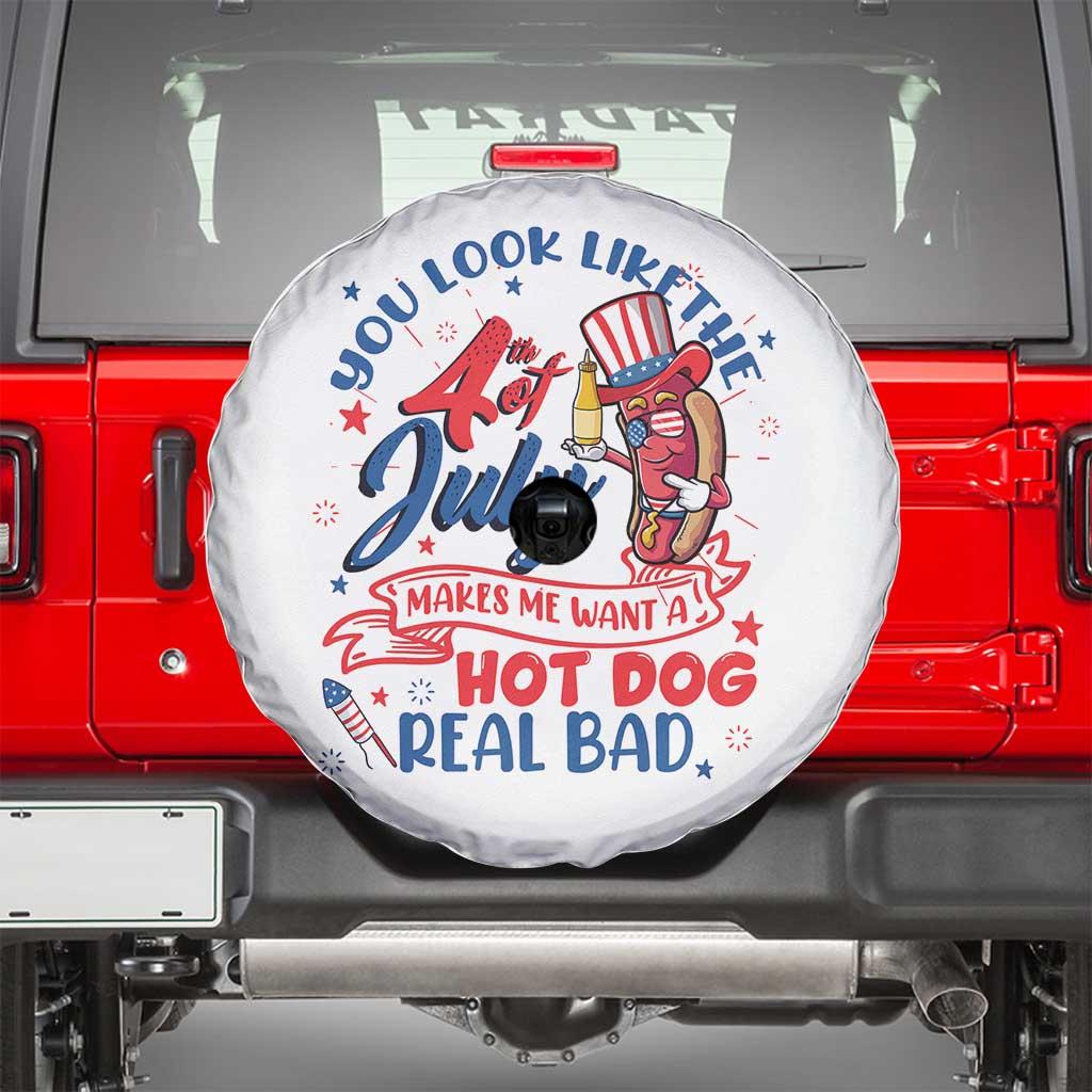 Funny 4th Of July Spare Tire Cover You Look Like The Fourth Of July Makes Me Want A Hot Dog Real Bad