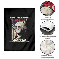 Funny 4th Of July Garden Flag Stay Strapped Or Get Clapped American Flag George Washington