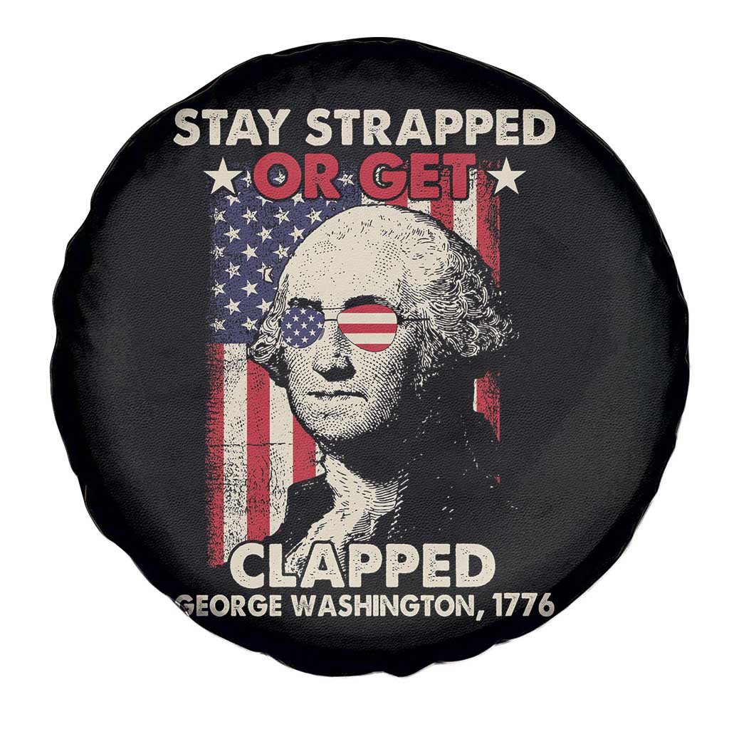 Funny 4th Of July Spare Tire Cover Stay Strapped Or Get Clapped American Flag George Washington