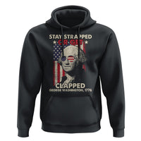 Funny 4th Of July Hoodie Stay Strapped Or Get Clapped American Flag George Washington - Wonder Print Shop