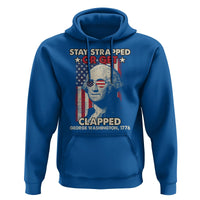 Funny 4th Of July Hoodie Stay Strapped Or Get Clapped American Flag George Washington - Wonder Print Shop