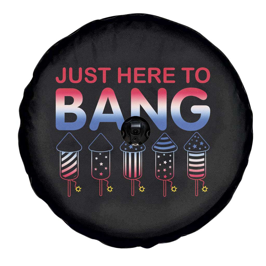 Funny 4th Of July Spare Tire Cover Just Here To Bang Independence Day Fireworks