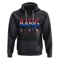 Funny 4th Of July Hoodie Just Here To Bang Independence Day Fireworks - Wonder Print Shop