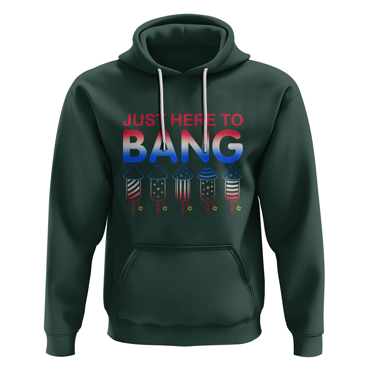 Funny 4th Of July Hoodie Just Here To Bang Independence Day Fireworks - Wonder Print Shop