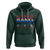 Funny 4th Of July Hoodie Just Here To Bang Independence Day Fireworks - Wonder Print Shop