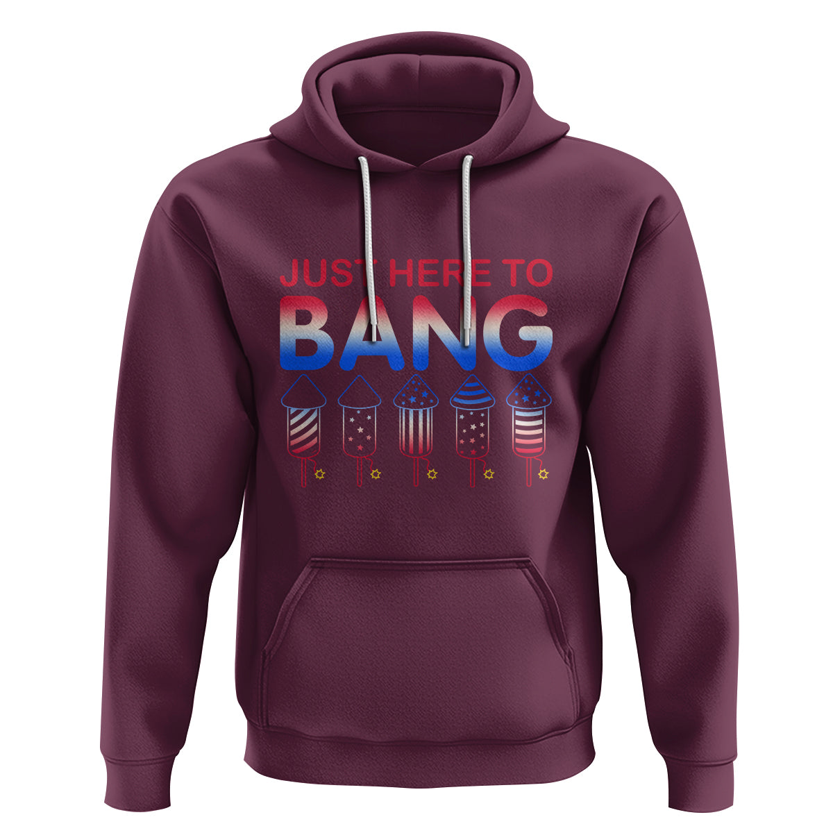 Funny 4th Of July Hoodie Just Here To Bang Independence Day Fireworks - Wonder Print Shop