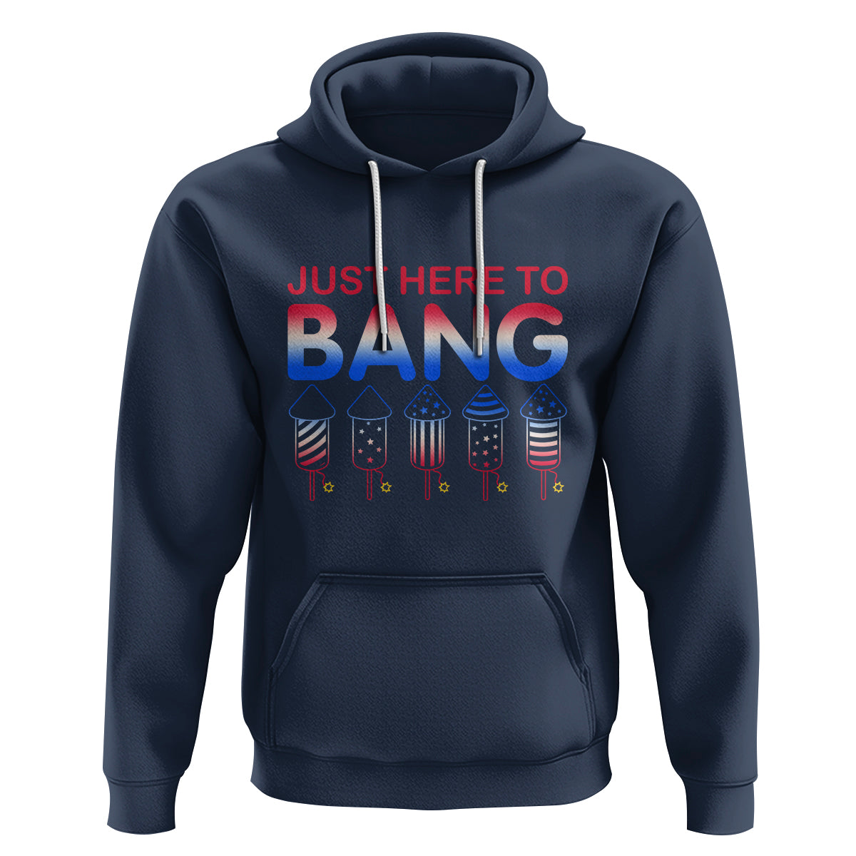 Funny 4th Of July Hoodie Just Here To Bang Independence Day Fireworks - Wonder Print Shop