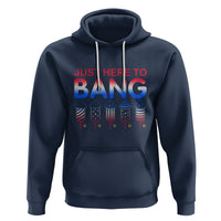 Funny 4th Of July Hoodie Just Here To Bang Independence Day Fireworks - Wonder Print Shop