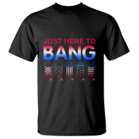 Funny 4th Of July T Shirt Just Here To Bang Independence Day Fireworks - Wonder Print Shop