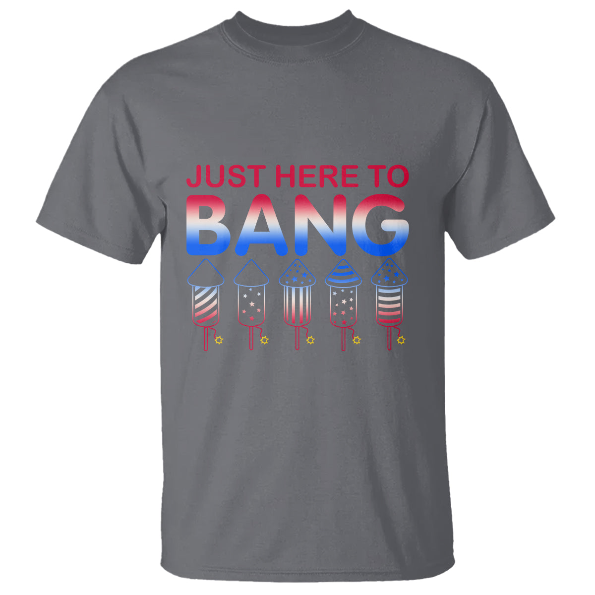 Funny 4th Of July T Shirt Just Here To Bang Independence Day Fireworks - Wonder Print Shop