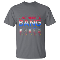 Funny 4th Of July T Shirt Just Here To Bang Independence Day Fireworks - Wonder Print Shop
