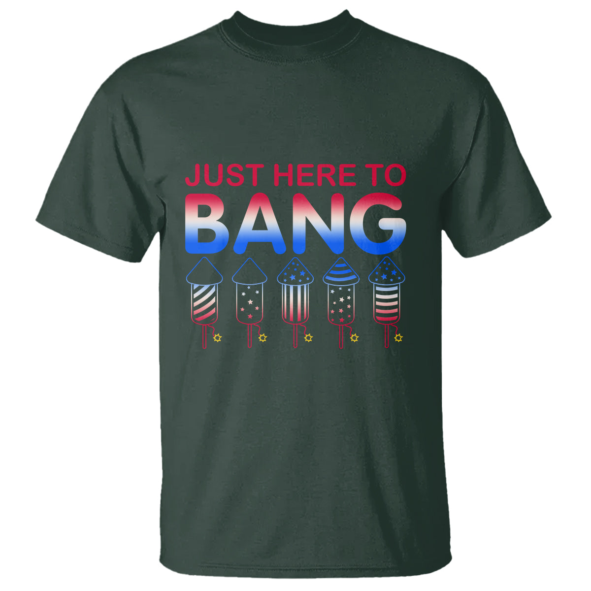 Funny 4th Of July T Shirt Just Here To Bang Independence Day Fireworks - Wonder Print Shop