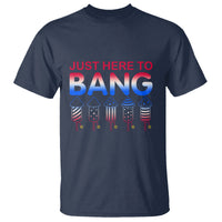 Funny 4th Of July T Shirt Just Here To Bang Independence Day Fireworks - Wonder Print Shop