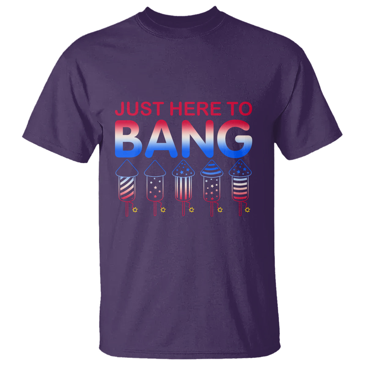 Funny 4th Of July T Shirt Just Here To Bang Independence Day Fireworks - Wonder Print Shop