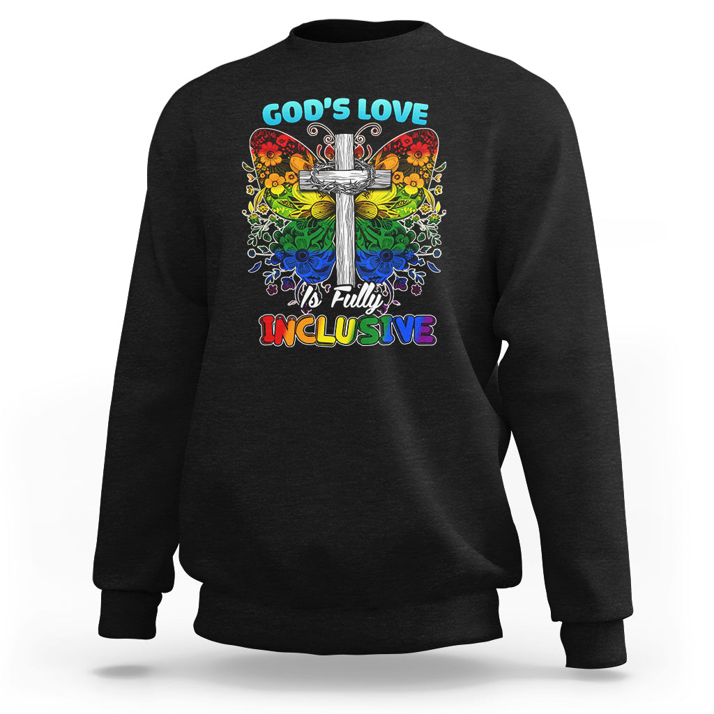 LGBT Pride Sweatshirt God's Love Is Fully Inclusive - Wonder Print Shop