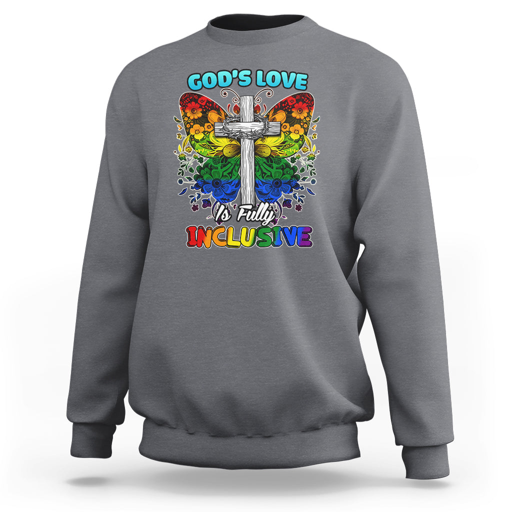 LGBT Pride Sweatshirt God's Love Is Fully Inclusive - Wonder Print Shop