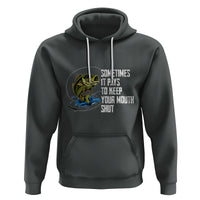 Funny Fishing Hoodie Sometimes It Pays To Keep Your Mouth Shut - Wonder Print Shop