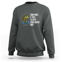 Funny Fishing Sweatshirt Sometimes It Pays To Keep Your Mouth Shut - Wonder Print Shop