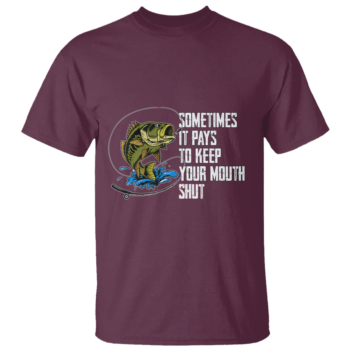 Funny Fishing T Shirt Sometimes It Pays To Keep Your Mouth Shut - Wonder Print Shop