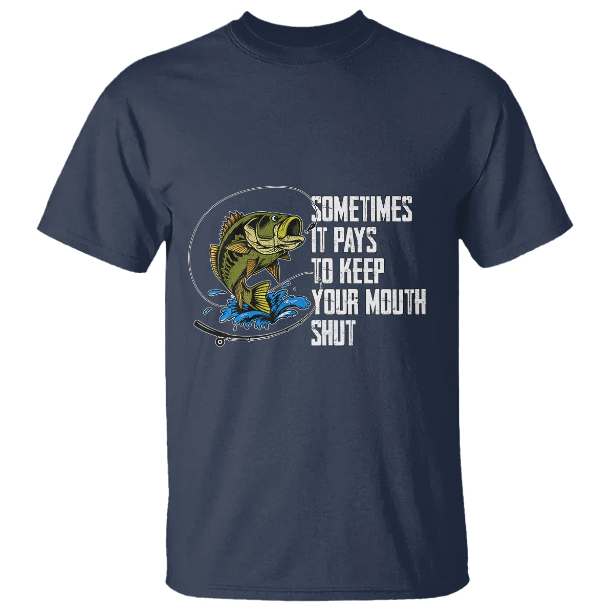 Funny Fishing T Shirt Sometimes It Pays To Keep Your Mouth Shut - Wonder Print Shop