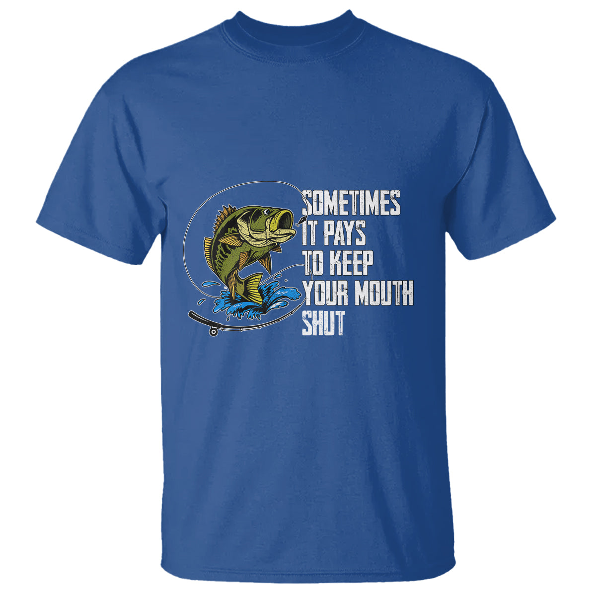 Funny Fishing T Shirt Sometimes It Pays To Keep Your Mouth Shut - Wonder Print Shop