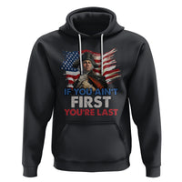 George Washington Hoodie If You Ain't First You're Last - Wonder Print Shop