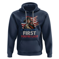 George Washington Hoodie If You Ain't First You're Last - Wonder Print Shop