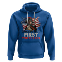 George Washington Hoodie If You Ain't First You're Last - Wonder Print Shop