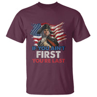 George Washington T Shirt If You Ain't First You're Last - Wonder Print Shop