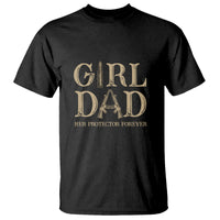 Girl Dad T Shirt Girl Dad Her Protector Forever Father of Girls - Wonder Print Shop