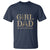 Girl Dad T Shirt Girl Dad Her Protector Forever Father of Girls - Wonder Print Shop