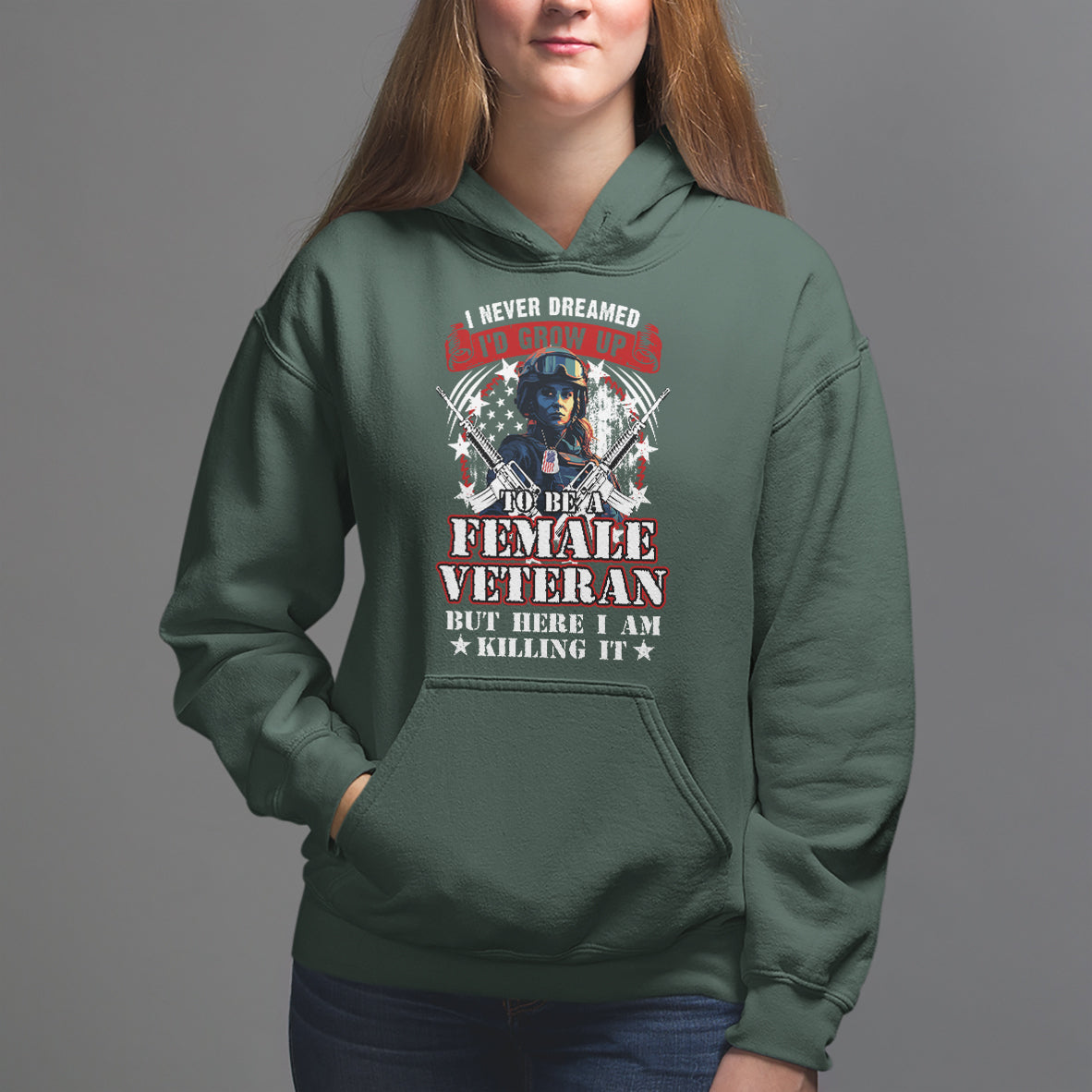 Female Veteran Hoodie I Never Dreamed I'd Grow Up To Be But Here I Am Killing It American Flag Dog Tags - Wonder Print Shop