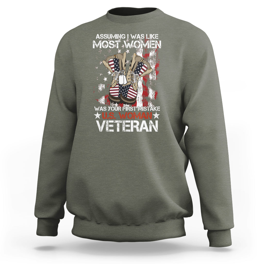 Female Veteran Sweatshirt Assuming I Was Like Most Women Was Your First Mistake American Flag Dog Tags And Combat Boots - Wonder Print Shop