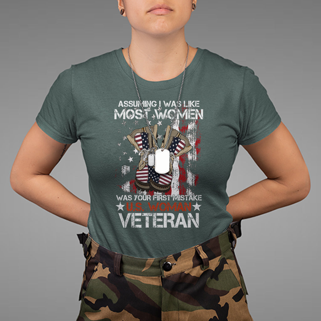 Female Veteran T Shirt Assuming I Was Like Most Women Was Your First Mistake American Flag Dog Tags And Combat Boots - Wonder Print Shop