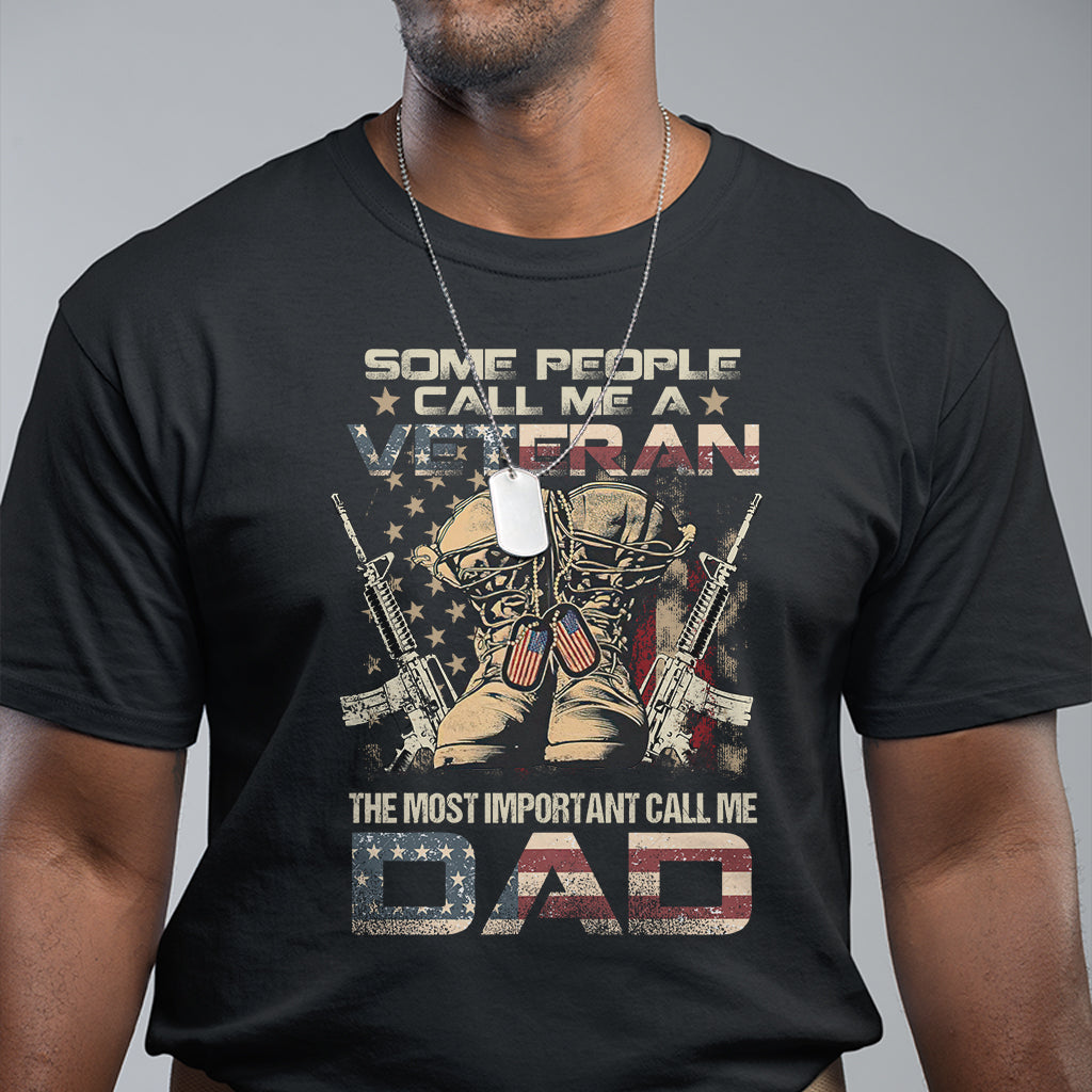 Veteran Dad T Shirt The Most Important People Call Me Dad American Flag Combat Boots And Dog Tags - Wonder Print Shop