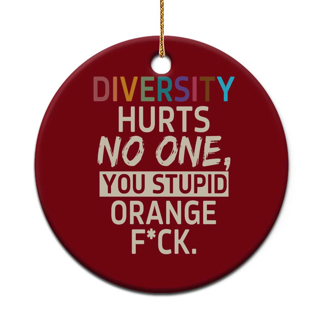Diversity Hurts No One Ceramic Ornament Equality and Inclusion Bold Statement - Wonder Print Shop