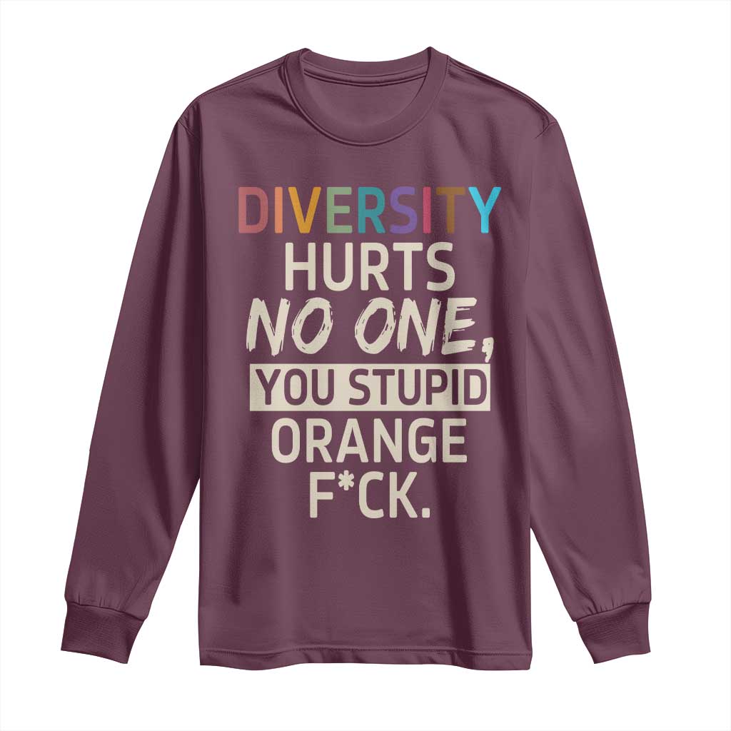 Diversity Hurts No One Long Sleeve Shirt Equality and Inclusion Bold Statement - Wonder Print Shop