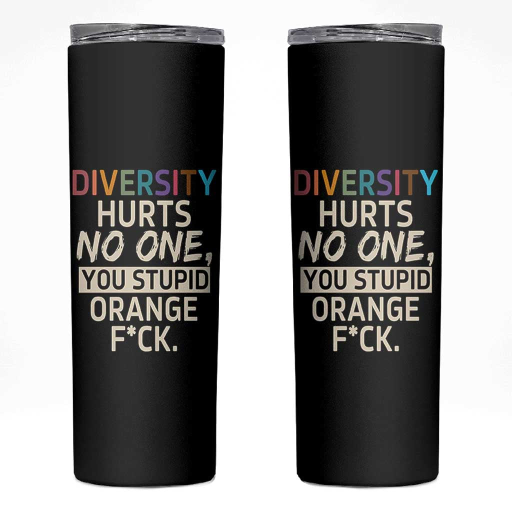 Diversity Hurts No One Skinny Tumbler Equality and Inclusion Bold Statement - Wonder Print Shop