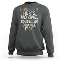 Diversity Hurts No One Sweatshirt Equality and Inclusion Bold Statement - Wonder Print Shop