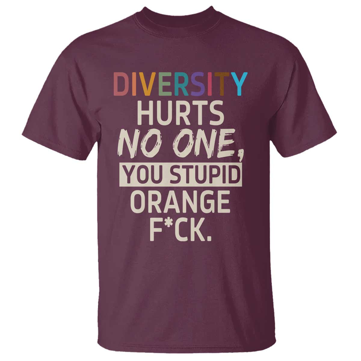 Diversity Hurts No One T Shirt Equality and Inclusion Bold Statement - Wonder Print Shop
