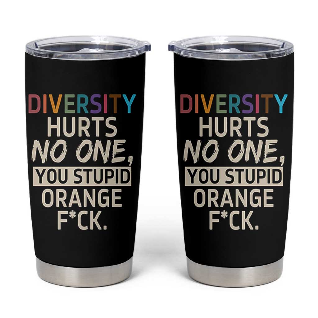 Diversity Hurts No One Tumbler Cup Equality and Inclusion Bold Statement - Wonder Print Shop