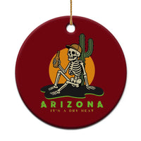 Funny Arizona Its A Dry Heat Skeleton Graphic Ceramic Ornament Vintage Desert Drinking Beer Saguaro Cactus Souvenir