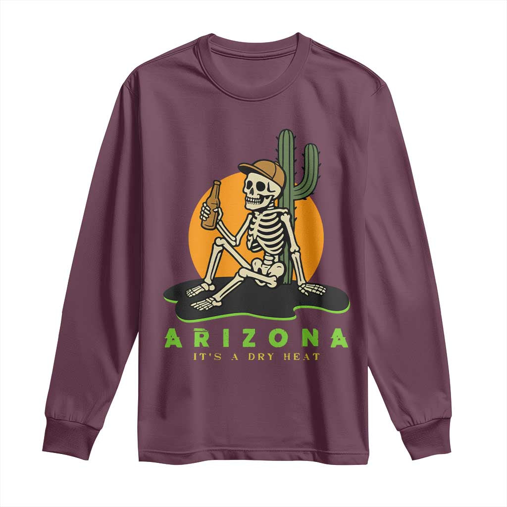 Funny Arizona Its A Dry Heat Skeleton Graphic Long Sleeve Shirt Vintage Desert Drinking Beer Saguaro Cactus Souvenir