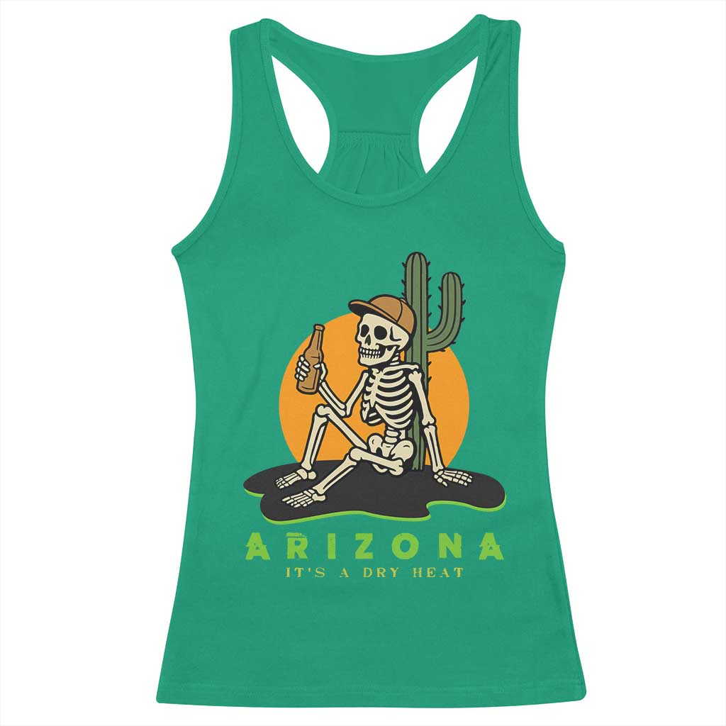 Funny Arizona Its A Dry Heat Skeleton Graphic Racerback Tank Top Vintage Desert Drinking Beer Saguaro Cactus Souvenir