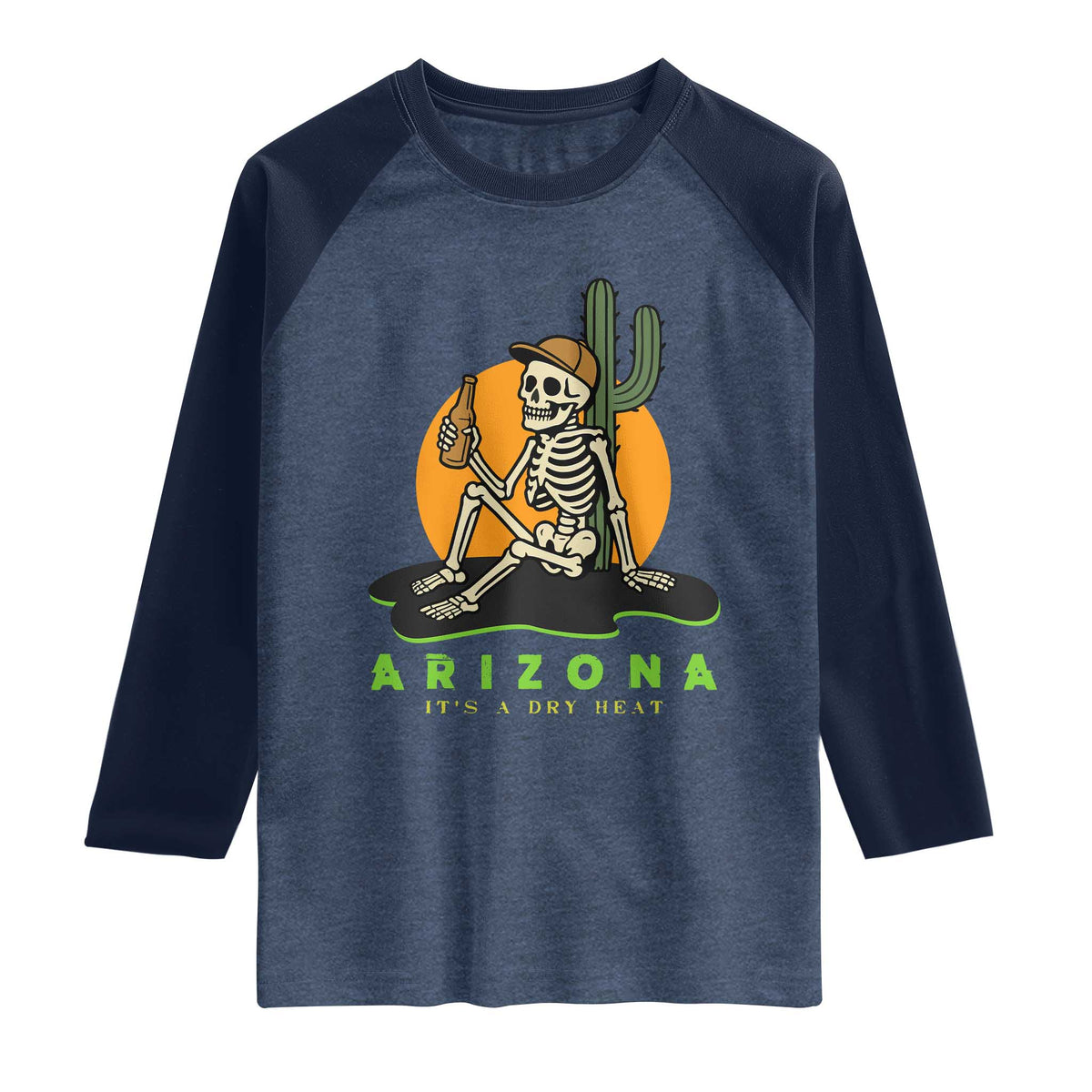 Funny Arizona Its A Dry Heat Skeleton Graphic Raglan Shirt Vintage Desert Drinking Beer Saguaro Cactus Souvenir