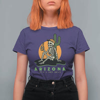 Funny Arizona Its A Dry Heat Skeleton Graphic T Shirt For Women Vintage Desert Drinking Beer Saguaro Cactus Souvenir