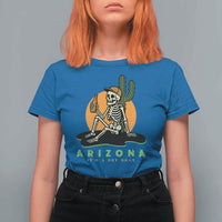 Funny Arizona Its A Dry Heat Skeleton Graphic T Shirt For Women Vintage Desert Drinking Beer Saguaro Cactus Souvenir