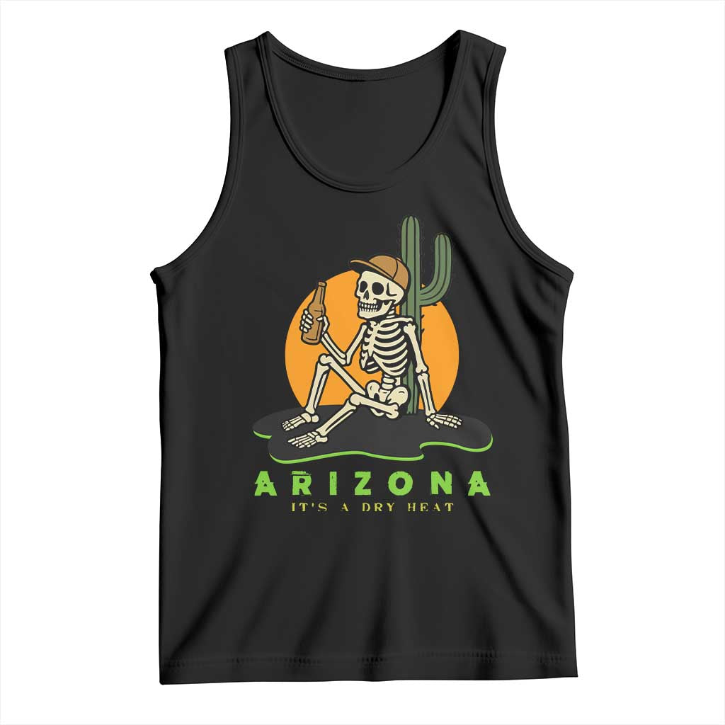 Funny Arizona Its A Dry Heat Skeleton Graphic Tank Top Vintage Desert Drinking Beer Saguaro Cactus Souvenir