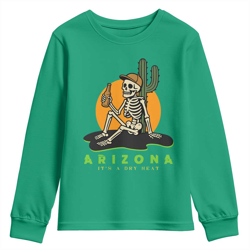 Funny Arizona Its A Dry Heat Skeleton Graphic Youth Sweatshirt Vintage Desert Drinking Beer Saguaro Cactus Souvenir